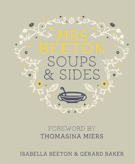 Mrs Beeton’s Soups & Sides