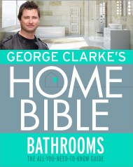 George Clarke’s Home Bible: Bathrooms