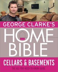 George Clarke’s Home Bible: Cellars and Basements