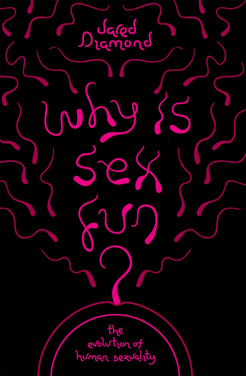 Why Is Sex Fun? by Jared Diamond | W&N - Ground-breaking, award-winning,  thought-provoking books since 1949