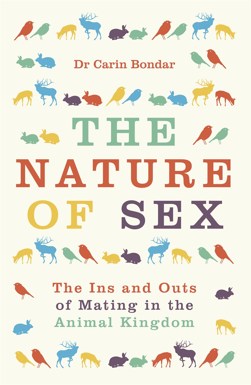 The Nature of Sex by Carin Bondar | W&N - Ground-breaking, award-winning,  thought-provoking books since 1949