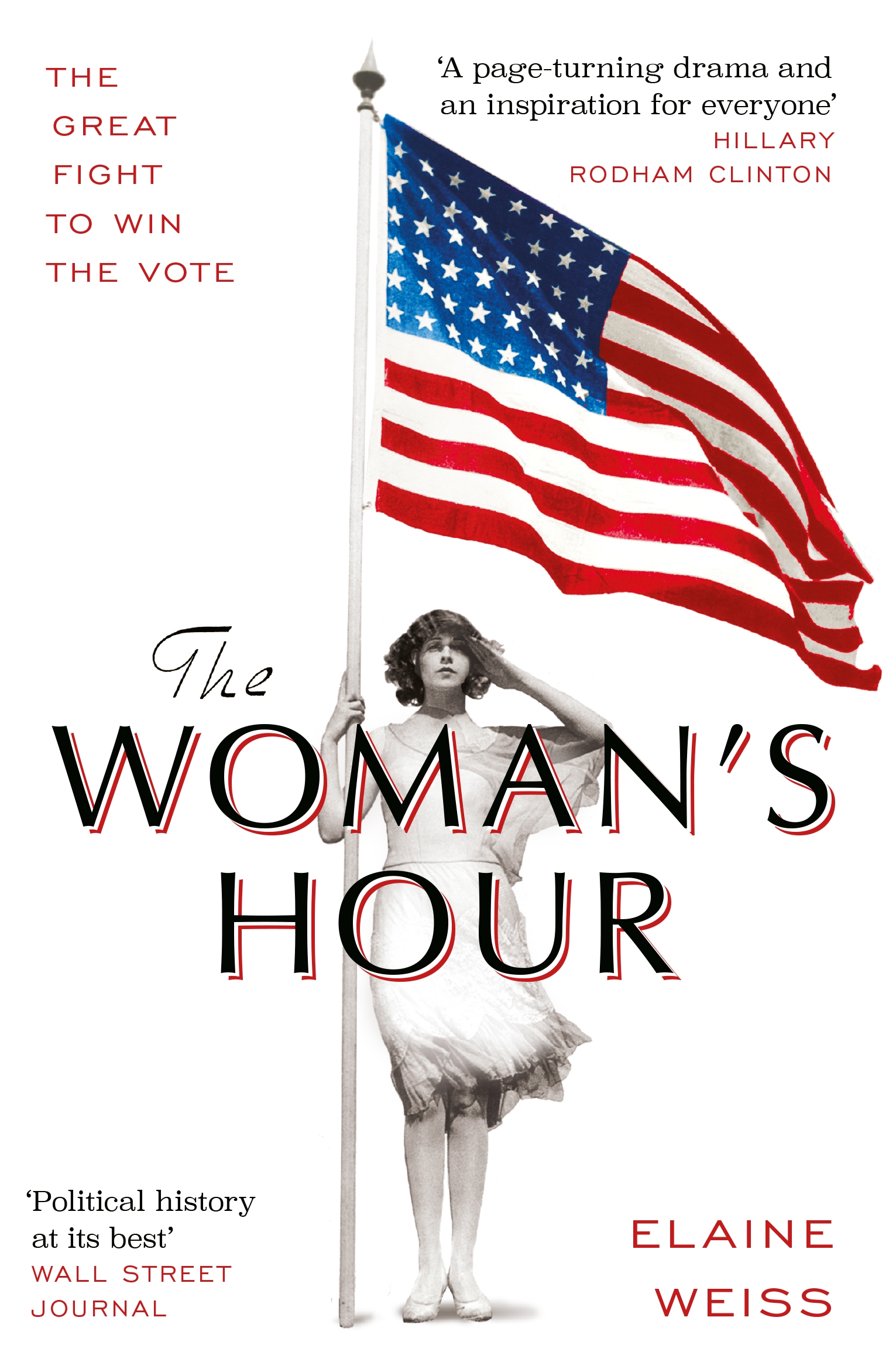 The Woman's Hour by Elaine Weiss W&N Groundbreaking, awardwinning