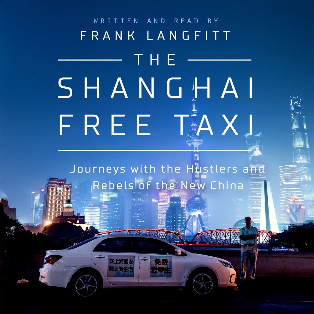 The Shanghai Free Taxi By Frank Langfitt | W&N - Ground-breaking, Award ...