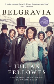 Julian Fellowes’s Belgravia